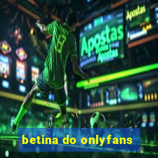 betina do onlyfans